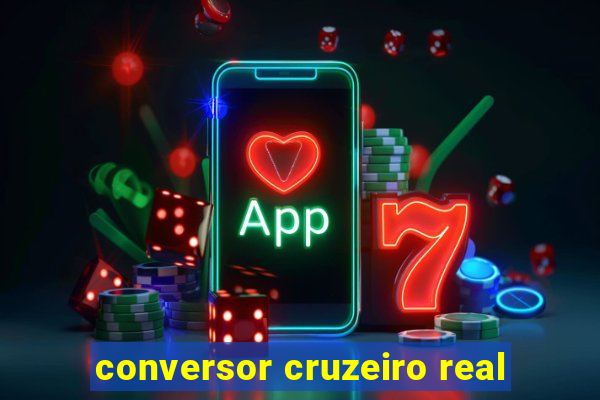 conversor cruzeiro real